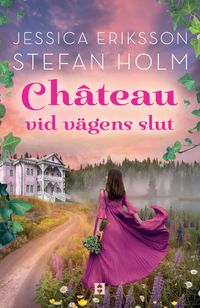 Chateau vid vägens slut; Jessica Eriksson, Stefan Holm; 2024