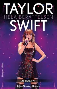 Taylor Swift: Hela berättelsen; Chas Newkey-Burden; 2024