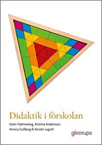 Didaktik i förskolan; Karin Hjälmeskog, Kristina Andersson, Annica Gullberg, Kerstin Lagrell; 2020