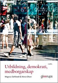 Utbildning, demokrati, medborgarskap; Magnus Dahlstedt, Maria Olson; 2019
