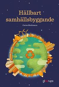 Hållbart samhällsbyggande, grundbok; Carina Mathiasson; 2019