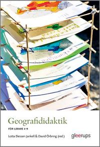Geografididaktik för lärare 4-9; Lotta Dessen Jankell (red), David Örbring (red); 2020