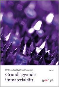 Grundläggande immaterialrätt; Ulf Maunsbach, Ulrika Wennersten; 2022