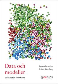 Data och modeller - en handbok för analys; Anders Broström, Karl Wennberg; 2023