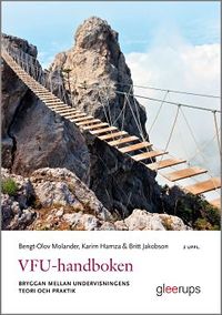 VFU-handboken : bryggan mellan undervisningens teori och praktik; Bengt-Olov Molander, Karim Hamza, Britt Jakobson; 2023