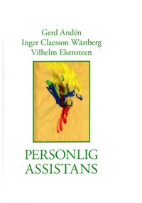 Personlig assistans; Gerd Andén, Inger Claesson Wästberg, Vilhelm Ekensten; 2022