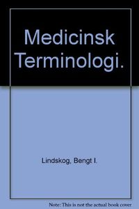 Medicinsk terminologi; Bengt I. Lindskog, Bengt L. Zetterberg; 1975
