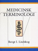 Medicinsk terminologi; Bengt I Lindskog; 1997