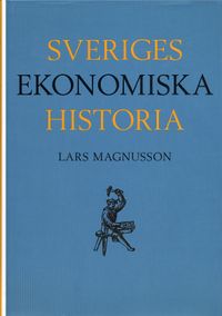 Sveriges ekonomiska historia; Lars Magnusson; 1996