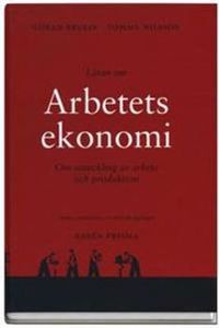 Läran om arbetets ekonomi : Om utveckling av arbete och produktion; Göran Brulin, Tommy Nilsson; 1997