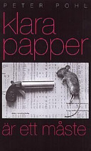 Klara papper är ett måste; Peter Pohl; 1998