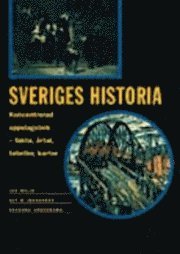 Sveriges historia : Koncentrerad uppslagsbok : fakta, årtal, kartor, tabeller; Susanna Hedenborg, Alf W. Johansson, Jan Melin; 1999