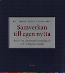 Samverkan till egen nytta : boken om konsumentkooperativ idé och verklighet i Sverige; Eric Giertz, Bengt U. Strömberg; 1999