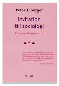 Invitation till sociologi - Ett humanistiskt perspektiv; Peter Berger; 2001