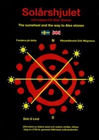 Solårshjulet och vägen till Ales stenar = The Sunwheel and the way too Ales stones; Bob G . Lind; 2021