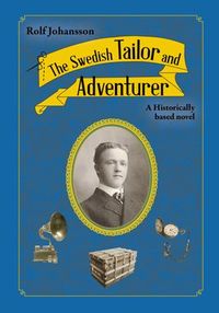 The Swedish Tailor and Adventurer; Rolf Johansson; 2021