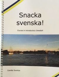 Snacka svenska! : course in introductory Swedish; Camilla Sveréus; 2021