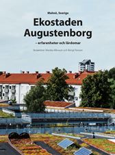 Ekostaden Augustenborg - erfarenheter och lärdomar; Monika Månsson, Bengt Persson; 2021
