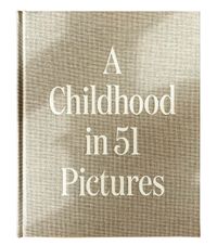 A childhood in 51 pictures; Kuba Rose, Daniel Pedersen; 2021