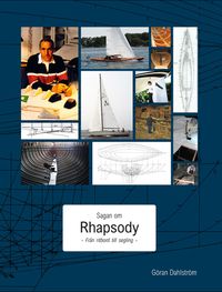 Sagan om Rhapsody från ritbord till segling; Göran Dahlström; 2021