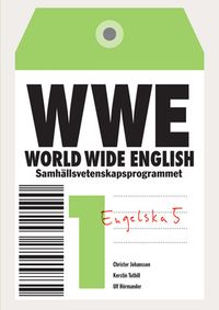 World Wide English S1 Allt i ett-bok inkl. ljudfil; Christer Johansson, Kerstin Tuthill, Ulf Hörmander; 2011