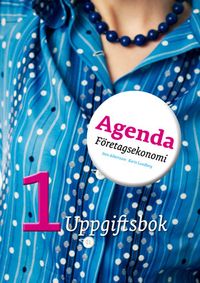 Agenda 1 Företagsekonomi Uppgiftsbok; Sten Albertsson, Karin Lundberg; 2012
