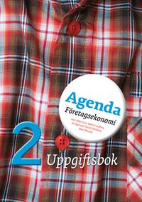 Agenda 2 Företagsekonomi Uppgiftsbok; Sten Albertsson, Karin Lundberg, Daniel Hemberg, Mats Raunås; 2014
