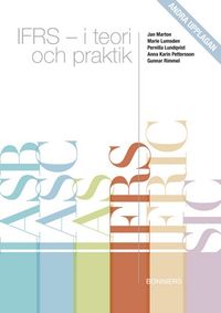 IFRS - I teori och praktik ; Jan Marton, Marie Lumsden, Anna Karin Pettersson, Gunnar Rimmel, Pernilla Lundqvist; 2010