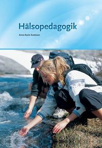Hälsopedagogik; Anna-Karin Axelsson; 2011