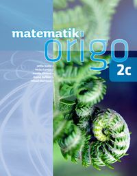 Matematik Origo 2c; Attila Szabo, Niclas Larson, Gunilla Viklund, Daniel Dufåker, Mikael Marklund; 2012