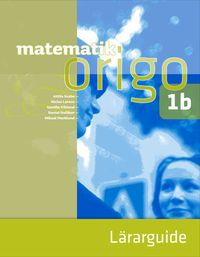 Matematik Origo 1b Lärarguide; Niclas Larson, Gunilla Viklund, Daniel Dufåker; 2014