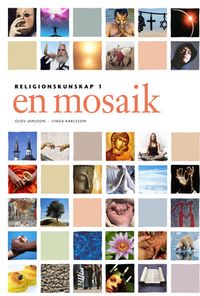 En mosaik Religionskunskap 1; Olov Jansson, Linda Karlsson; 2012
