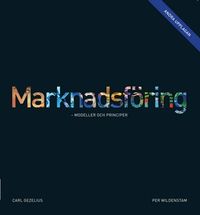 Marknadsföring - modeller och principer; Carl Gezelius, Per Wildenstam; 2011