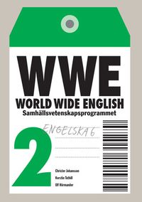 World Wide English S2 Allt i ett-bok inkl. ljudfil; Christer Johansson, Kerstin Tuthill, Ulf Hörmander; 2012