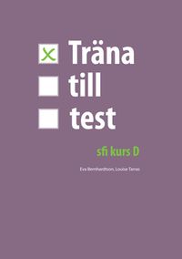 Träna till test - sfi D; Eva Bernhardtson, Louise Tarras; 2013