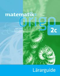 Matematik Origo 2c Lärarguide; Niclas Larson, Gunilla Viklund, Daniel Dufåker; 2014