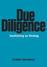 Due diligence - besiktning av företag; Robert Sevenius; 2013