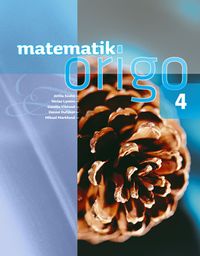 Matematik Origo 4; Attila Szabo, Niclas Larson, Gunilla Viklund, Daniel Dufåker, Mikael Marklund; 2013