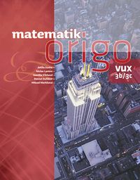 Matematik Origo 3b/3c vux; Attila Szabo, Niclas Larson, Gunilla Viklund, Daniel Dufåker, Mikael Marklund; 2013