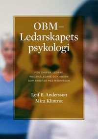 OBM - Ledarskapets psykologi; Leif E. Andersson, Mira Klintrot; 2013