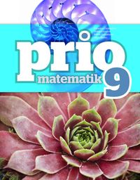 Prio Matematik 9 Grundbok; Katarina Cederqvist, Stefan Larsson, Patrik Gustafsson, Attila Szabo; 2014
