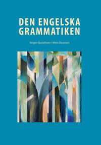 Den Engelska Grammatiken; Jörgen Gustafsson, Mats Oscarson; 2014