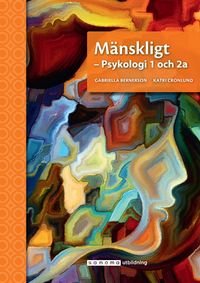 Mänskligt - Psykologi 1 och 2a; Katri Cronlund, Gabriella Bernerson; 2017