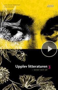 Upplev litteraturen 3 (kursen Svenska 3); Carl-Johan Markstedt, Sven Eriksson; 2014