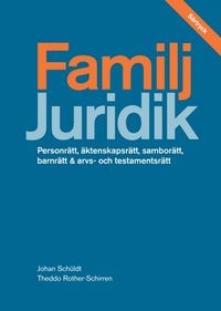 Familj - särtryck av Juridik - civilrätt, straffrätt, processrätt; Johan Schüldt, Theddo Rother-Schirren; 2014