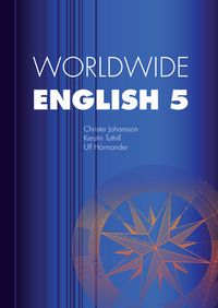 Worldwide English 5 Allt i ett-bok; Christer Johansson, Kerstin Tuthill, Ulf Hörmander; 2014