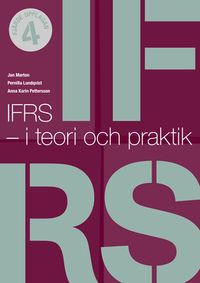 IFRS - I teori och praktik; Jan Marton, Anna Karin Pettersson, Pernilla Lundqvist; 2016