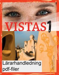 Vistas 1 Lärarhandledning (pdf); Inger Rönnmark, Eulalia Quintana; 2015