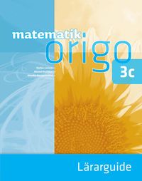 Matematik Origo 3c Lärarguide; Niclas Larson, Daniel Dufåker, Emelie Reuterswärd; 2016