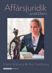 Affärsjuridik i praktiken; Marie Bråberg, Åsa Svedberg; 2017